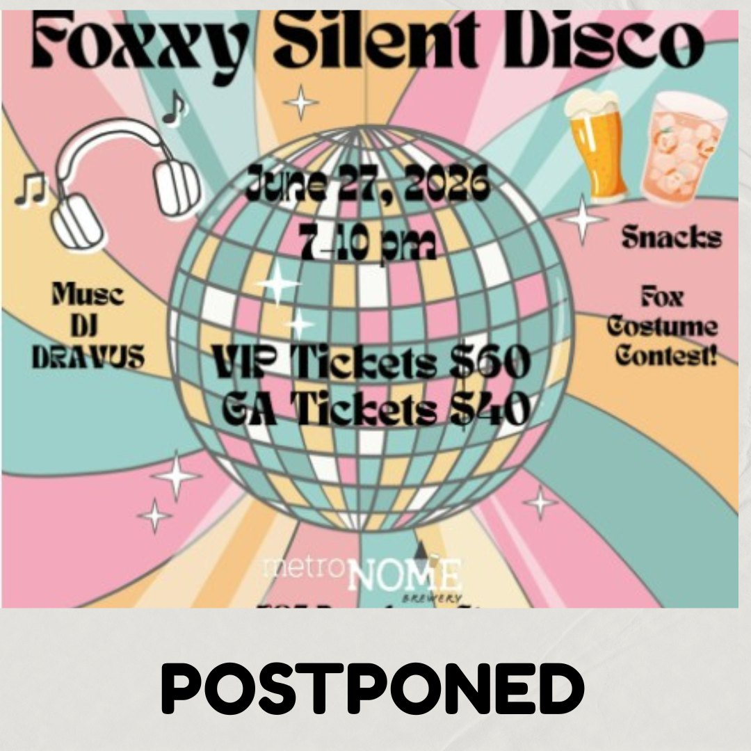 Foxxy Silent Disco event today is POSTPONED.
If you have purchased a ticket, it will be honored for the rescheduled event date.
Thank you for your undestanding!