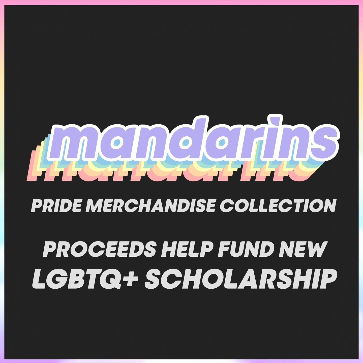 As we celebrate our LGBTQ+ community and allies, we always strive to create a safe and inclusive community for ALL our participants, and we are excited to bring back our Pride Collection and LGBTQ+ Mandarins Scholarship!
❤️🧡💛💚💙💜💗
Proceeds from the Pride Collection will help to fund a scholarship available to our LGBTQ+ members!!
Now available at shop.mandarins.org