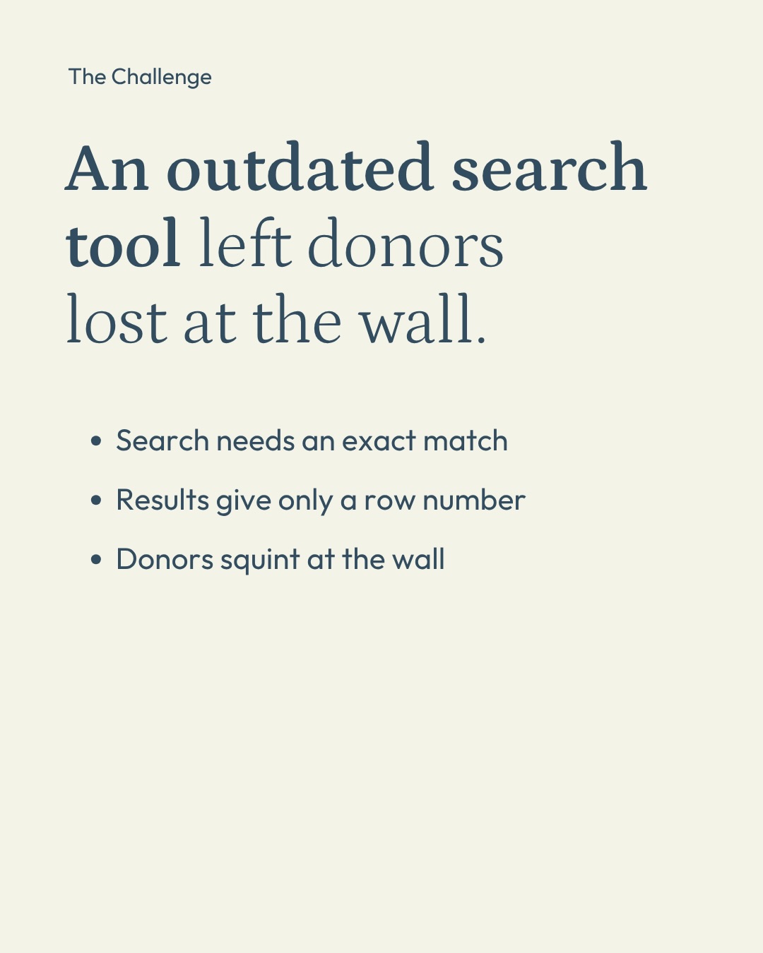 Nationwide Children’s Hospital has a stunning physical donor wall - a sweeping, colorful glass installation that lines a hospital corridor and honors the generosity of thousands of donors.
But the digital experience that let visitors find their name on that wall told a very different story.
The existing search tool was hard to navigate, visually dated, and limited: donors could search by name, but results only returned a row number, leaving them to look through the wall on their own.
Our client wanted to close the gap between the physical installation and the search tool to something modern, mobile-friendly, and precise enough to actually guide a donor to their tile.
See the digital experience we built as a companion piece to their physical wall on our website under OUR WORK. Link in bio!